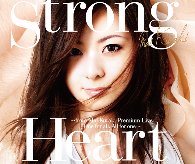 Strong Heart ～from Mai Kuraki Premium Live One for all, All for