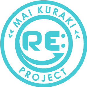 MAI KURAKI“ RE: ”PROJECT